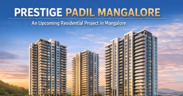 Prestige Padil Mangalore Luxury Apartments Overview